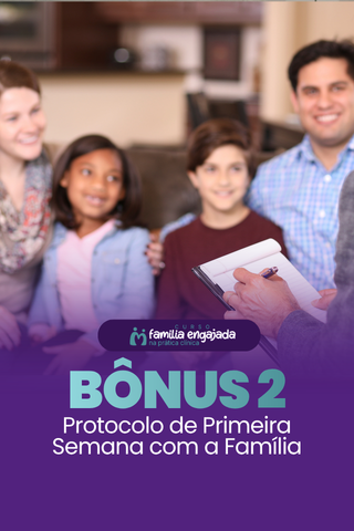 Bônus 2 — Protocolo de Primeira Semana com a Família